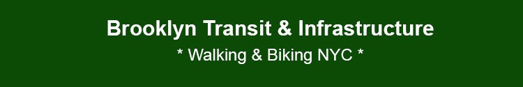 brooklyn transit infrastructure biking walking bk nyc 